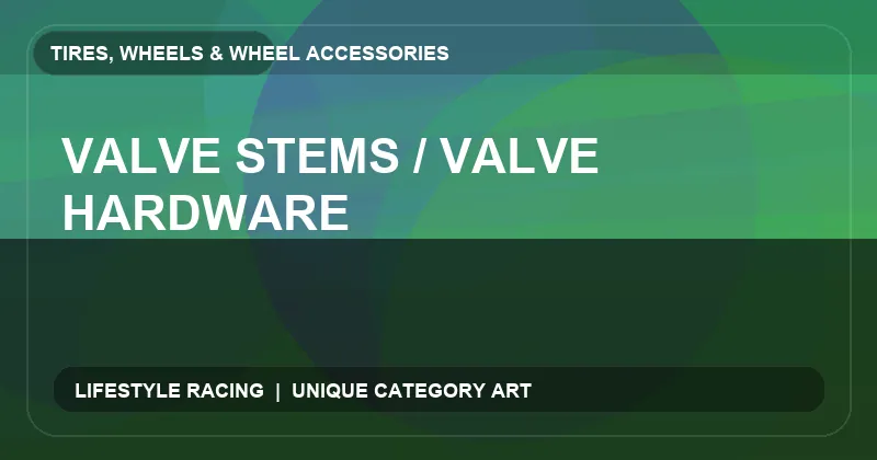 Valve Stems / Valve Hardware